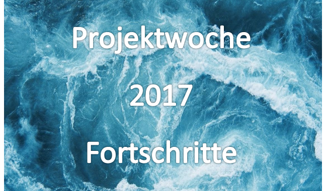 Projektwoche Fortschritte
